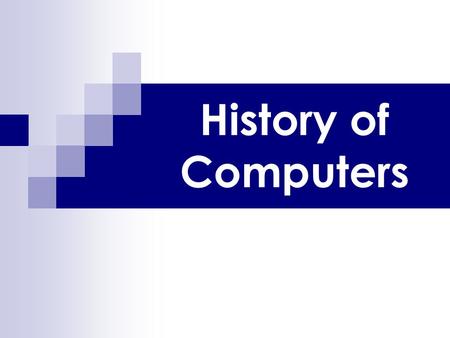 History of Computers.