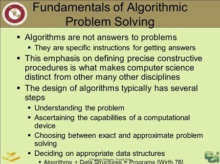 © Ronaldo Menezes, Florida Tech Fundamentals of Algorithmic Problem Solving  Algorithms are not answers to problems  They are specific instructions for.