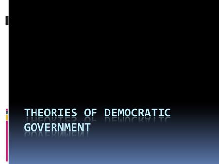 Defining Democracy  Aristotle – “rule of the many”  Citizens participate in either making policy or holding office  Majority consissted of the clsses.