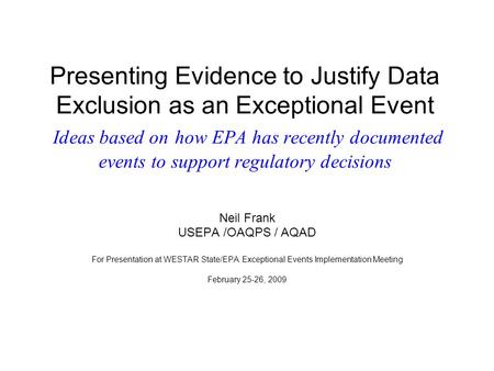 Presenting Evidence to Justify Data Exclusion as an Exceptional Event Ideas based on how EPA has recently documented events to support regulatory decisions.