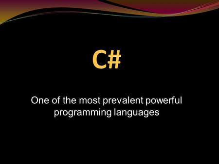 One of the most prevalent powerful programming languages.