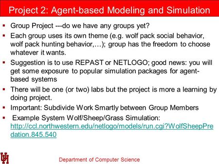 Department of Computer Science Project 2: Agent-based Modeling and Simulation of Wolf Pack Behavior  Group Project ---do we have any groups yet?  Each.