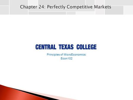 Principles of MicroEconomics: Econ102. 2 of 21 ……………meets the conditions of:  Many buyers and sellers: all participants are small relative to the market.