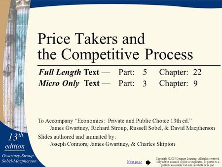 To Accompany “Economics: Private and Public Choice 13th ed.” James Gwartney, Richard Stroup, Russell Sobel, & David Macpherson Slides authored and animated.