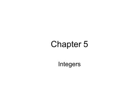 Chapter 5 Integers. Review a is a factor of b if... m is a multiple of n if... p is a divisor of q if...