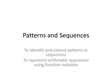 Patterns and Sequences