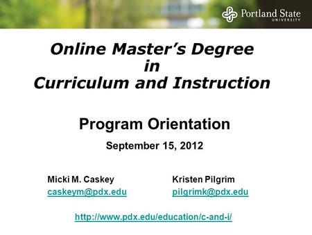 Online Master’s Degree in Curriculum and Instruction Micki M. CaskeyKristen Pilgrim