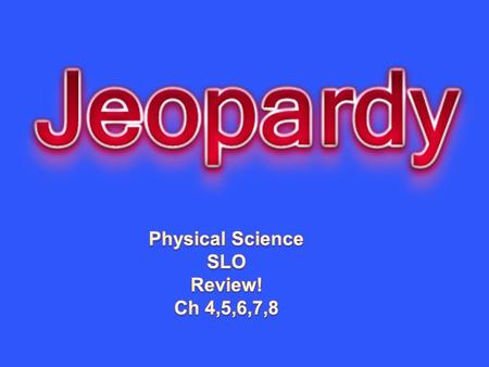 Ch 4 Motion Ch 5 Forces Ch 6 Newtons laws Ch 7 Energy Ch 8 Phase changes 10 20 30 40 50.