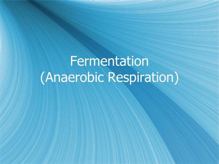 Fermentation (Anaerobic Respiration). Chemical Energy & Food  Calorie- amount of energy needed to raise the temperature of 1 g of water 1 °C. Unit of.