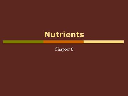 Nutrients Chapter 6.