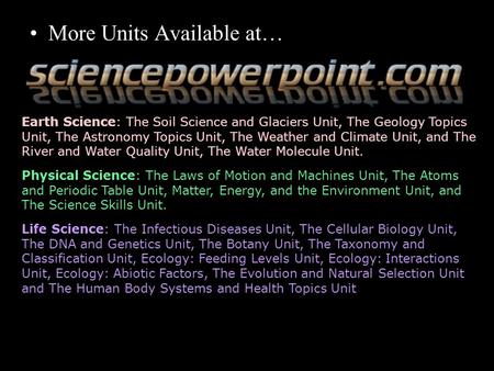 More Units Available at… Earth Science: The Soil Science and Glaciers Unit, The Geology Topics Unit, The Astronomy Topics Unit, The Weather and Climate.