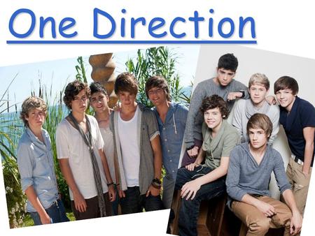 One Direction.