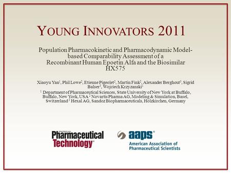 Y OUNG I NNOVATORS 2011 Population Pharmacokinetic and Pharmacodynamic Model- based Comparability Assessment of a Recombinant Human Epoetin Alfa and the.