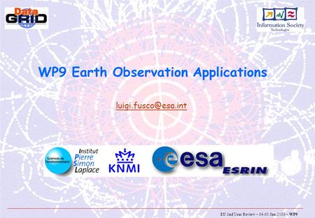 EU 2nd Year Review – 04-05 Jan. 2003 – WP9 WP9 Earth Observation Applications