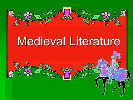 Medieval Literature. Federigo’s Falcon Author: Giovanni Boccaccio (1314-1375) Genre: Short Story; Frame Story Source: Decameron – A collection of 100.