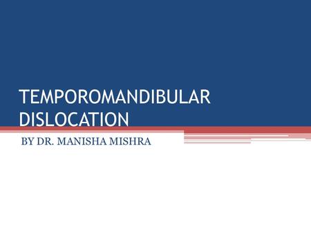 TEMPOROMANDIBULAR DISLOCATION