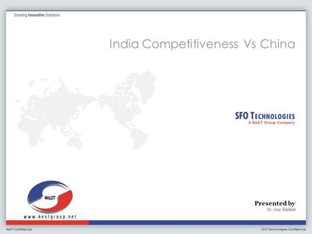 Presented by India Competitiveness Vs China Dr. Guy Rabbat.