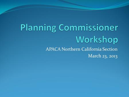 APACA Northern California Section March 23, 2013.