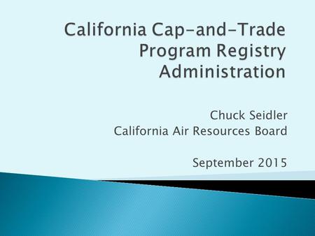 Chuck Seidler California Air Resources Board September 2015.