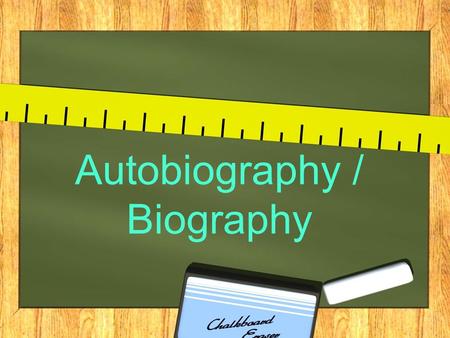 Autobiography / Biography. Definition Biography –An account of a person's life written, composed, or produced by another. (The American Heritage Dictionary,