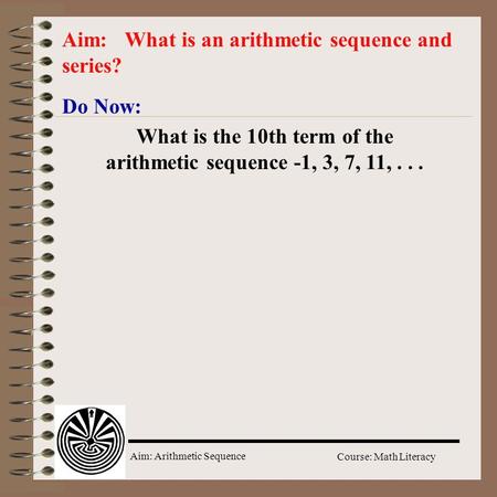 Aim: What is an arithmetic sequence and series?