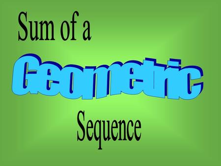 Yesterday, we generated the formula for the sum of an arithmetic sequence. Today, we will use the same approach to determine the formula for the sum of.