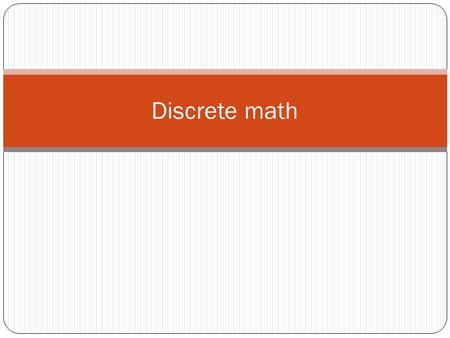 Discrete math Bijections 2 A function f is a one-to-one correspondence, or a bijection or reversible, or invertible, iff it is both one-to-one and onto.