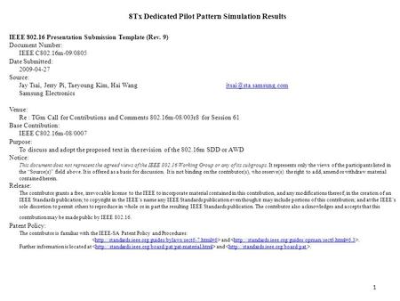 8Tx Dedicated Pilot Pattern Simulation Results IEEE 802.16 Presentation Submission Template (Rev. 9) Document Number: IEEE C802.16m-09/0805 Date Submitted: