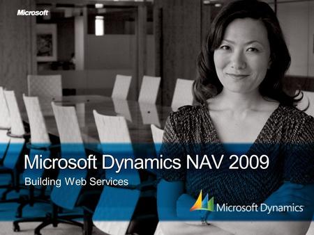 Microsoft Dynamics NAV 2009 Building Web Services.