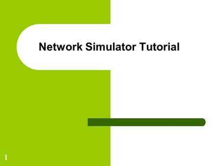 1 Network Simulator Tutorial. 2 Network Simulation * Motivation: Learn fundamentals of evaluating network performance via simulation Overview: fundamentals.