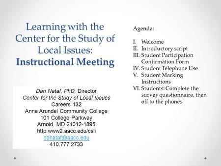 Learning with the Center for the Study of Local Issues: Instructional Meeting Dan Nataf, PhD, Director Center for the Study of Local Issues Careers 132.