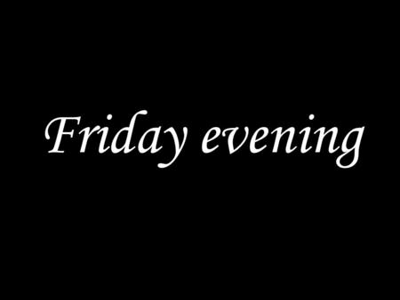 Friday evening. WE COME TO GOD IN PRAYER Answer me quickly, Lord; my spirit fails. Do not hide your face from me, or I will be like those who go down.