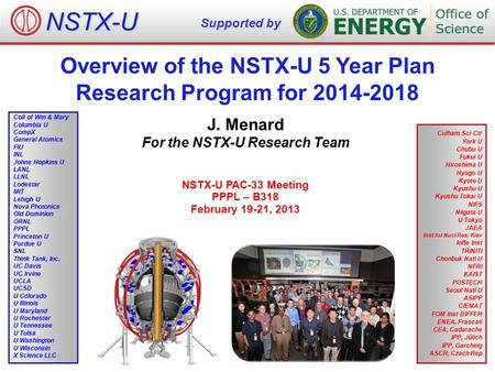 Overview of the NSTX-U 5 Year Plan Research Program for 2014-2018 J. Menard For the NSTX-U Research Team NSTX-U PAC-33 Meeting PPPL – B318 February 19-21,