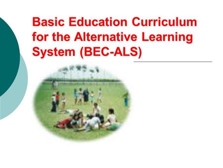 The Basic Education Curriculum for the ALS: