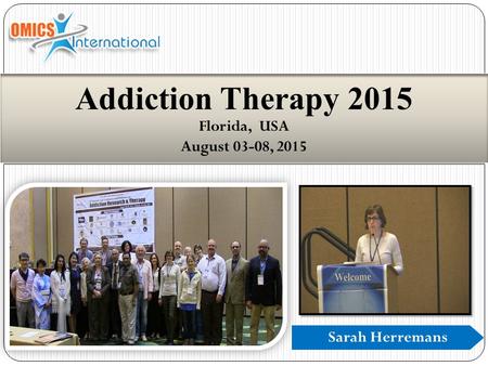 Sarah Herremans Addiction Therapy 2015 Florida, USA August 03-08, 2015.