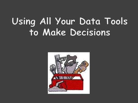 1. Learn how data tools can be used to: ◦ help staff get started with School-wide PBIS ◦ check implementation fidelity ◦ monitor progress and establish.