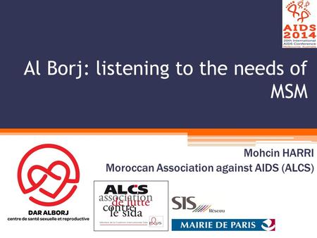 Al Borj: listening to the needs of MSM Mohcin HARRI Moroccan Association against AIDS (ALCS)