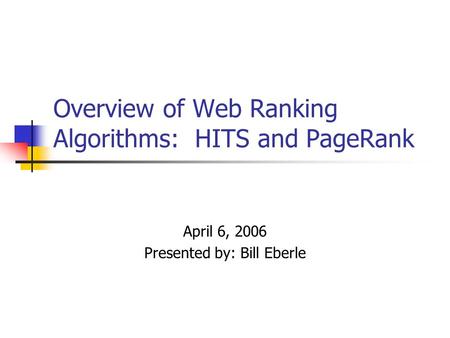 Overview of Web Ranking Algorithms: HITS and PageRank