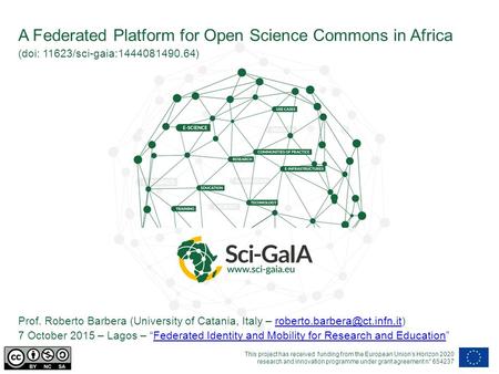 This project has received funding from the European Union’s Horizon 2020 research and innovation programme under grant agreement n° 654237 A Federated.