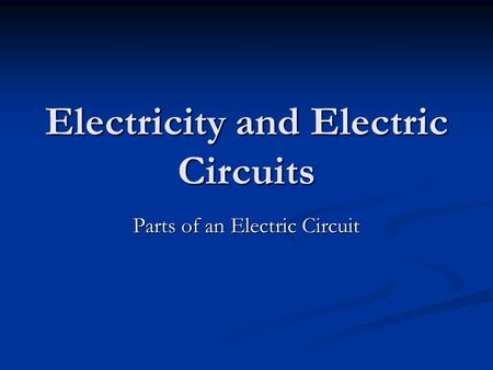 Electricity and Electric Circuits