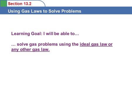 Combined gas law: PV/T = k Boyle’s Law PV = k (at constant T and n)