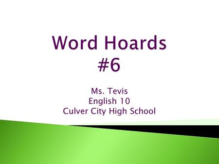 Ms. Tevis English 10 Culver City High School  1. Sentence with proper structure & vocab.  2. Sentence with proper structure & vocab.  3. Sentence.