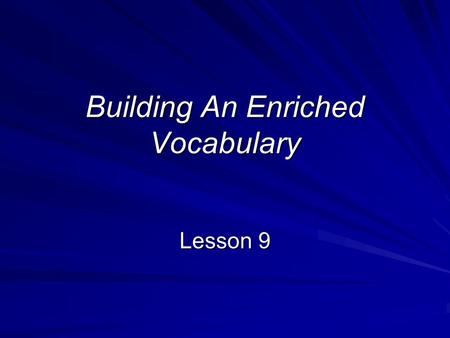 Building An Enriched Vocabulary