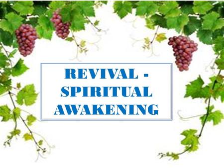 REVIVAL - SPIRITUAL AWAKENING.