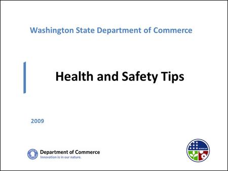 Washington State Department of Commerce Health and Safety Tips 2009.