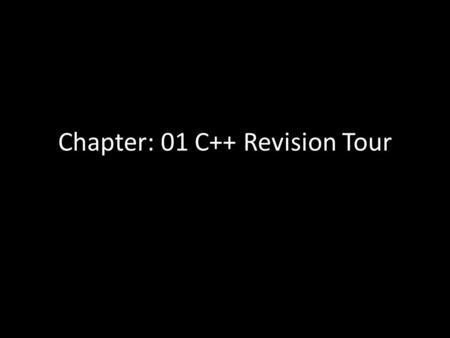 Chapter: 01 C++ Revision Tour