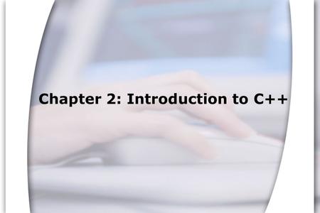 Chapter 2: Introduction to C++. Resource: Starting Out with C++, Third Edition, Tony Gaddis The Parts of a C++ Program C++ programs have parts and components.