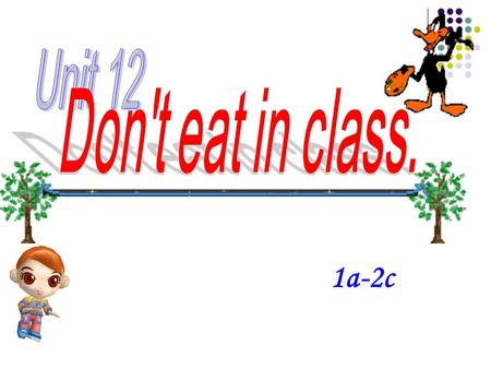 1a-2c We can’t rule the country without rules. 没有规章制度就不能治理好国家. school rules class rules family rules library rules dining rules 校规 班规 家规 图书馆规则 就餐规则.