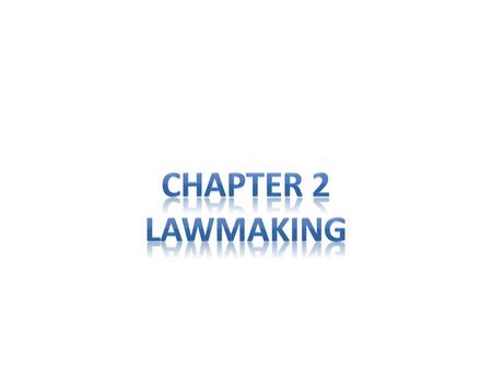 Constitution: sets forth laws and establish the structure of government Constitution: sets forth laws and establish the structure of government Legislatures.