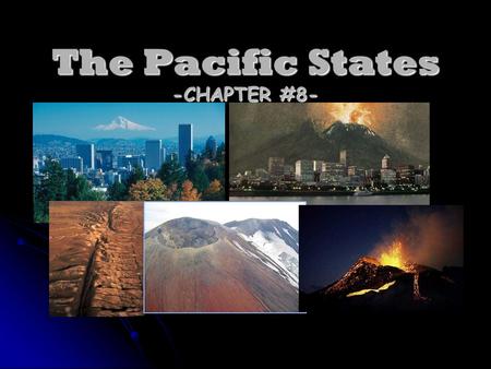 The Pacific States -CHAPTER #8-. CALIFORNIA LANDFORMS -Highest peak in 48 contiguous states? -Lowest point in all of North America? -San Andreas Fault.